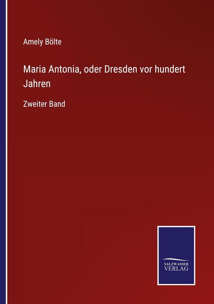 Maria Antonia oder Dresden vor hundert Jahren
