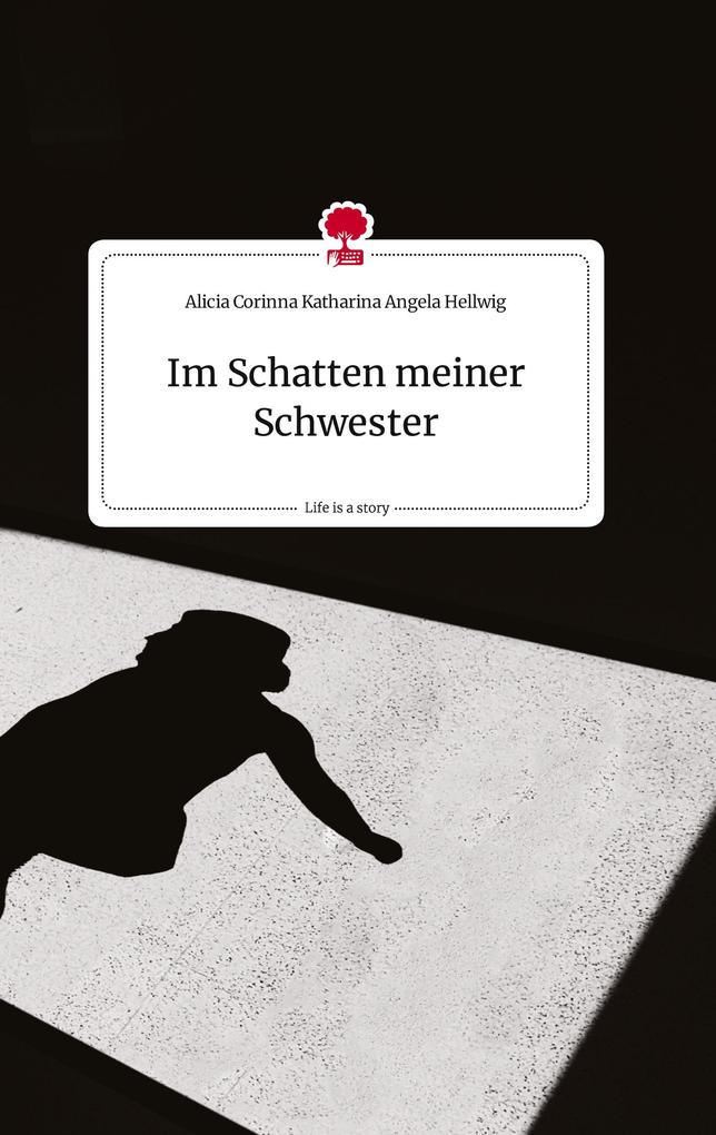 Image of Im Schatten meiner Schwester. Life is a Story - story.one