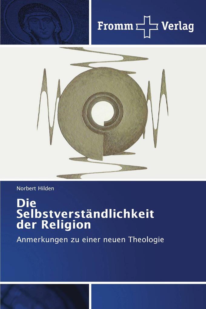 Die Selbstverständlichkeit der Religion