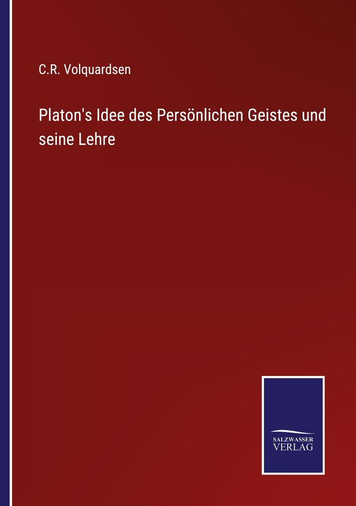 Platon's Idee des Persönlichen Geistes und seine Lehre