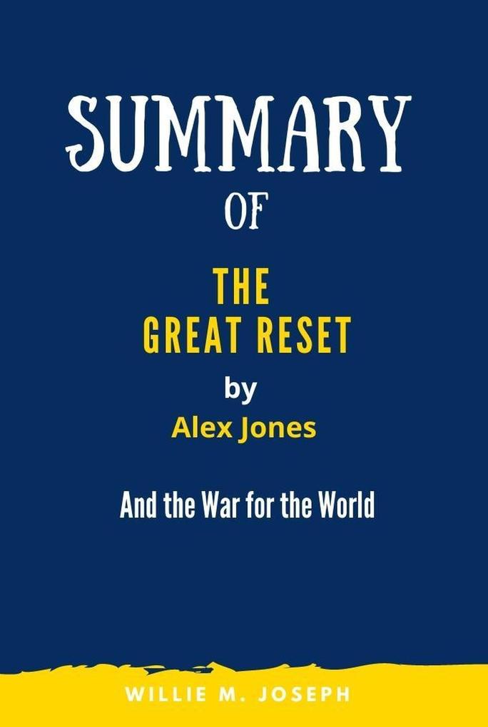 Summary of The Great Reset by Alex Jones: And the War for the World