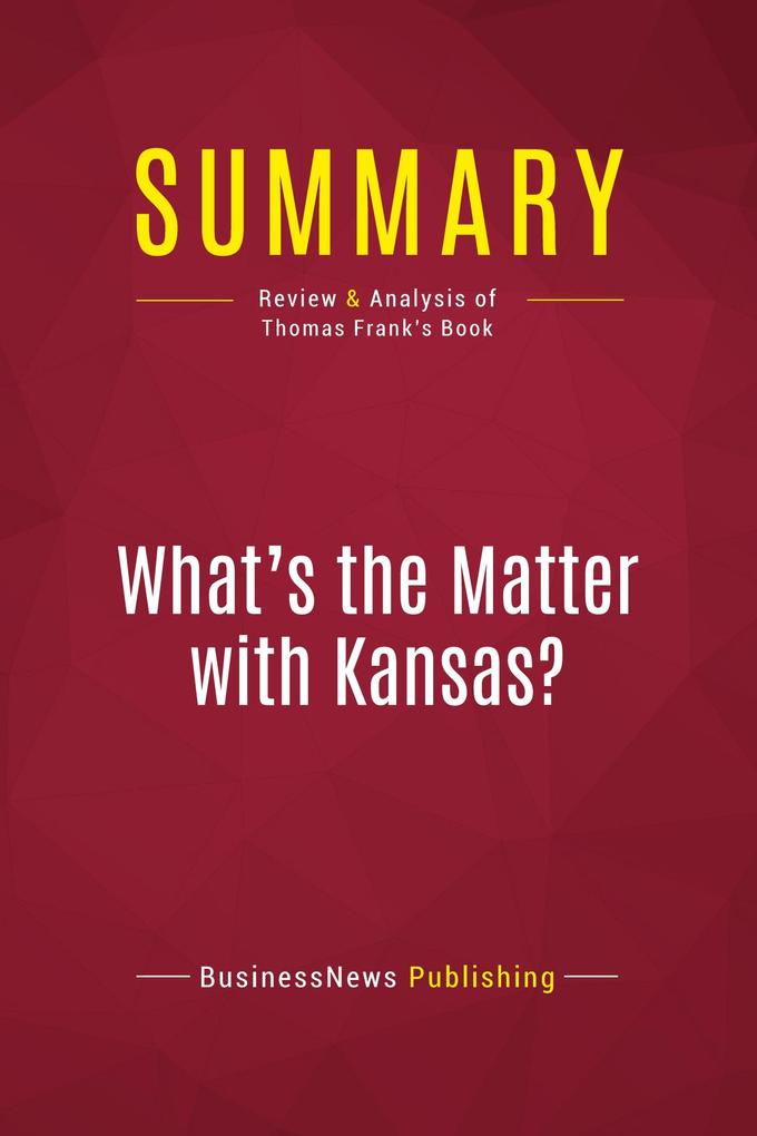 Summary: What's the Matter with Kansas?