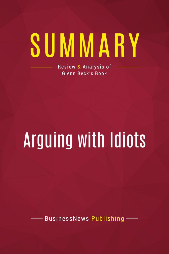 Summary: Arguing with Idiots