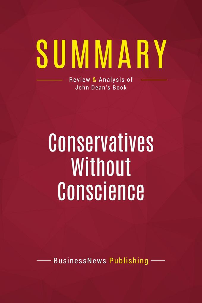 Summary: Conservatives Without Conscience