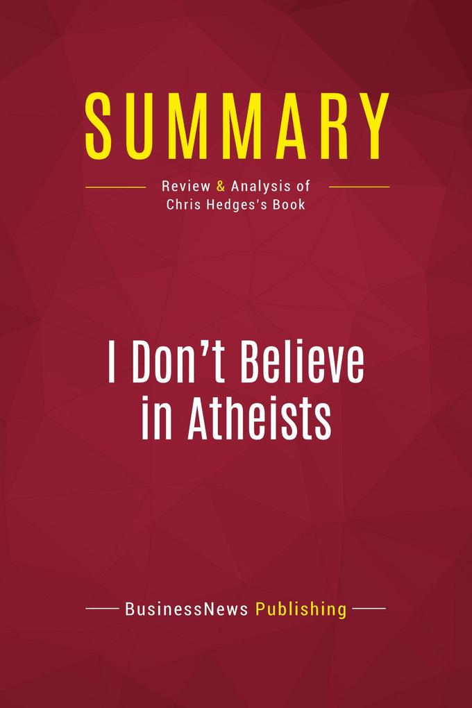 Summary: I Don‘t Believe in Atheists