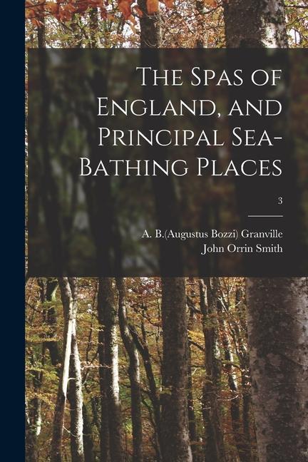 The Spas of England and Principal Sea-bathing Places; 3