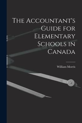 The Accountant‘s Guide for Elementary Schools in Canada [microform]