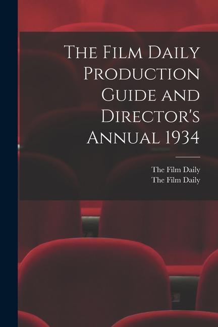 The Film Daily Production Guide and Director‘s Annual 1934