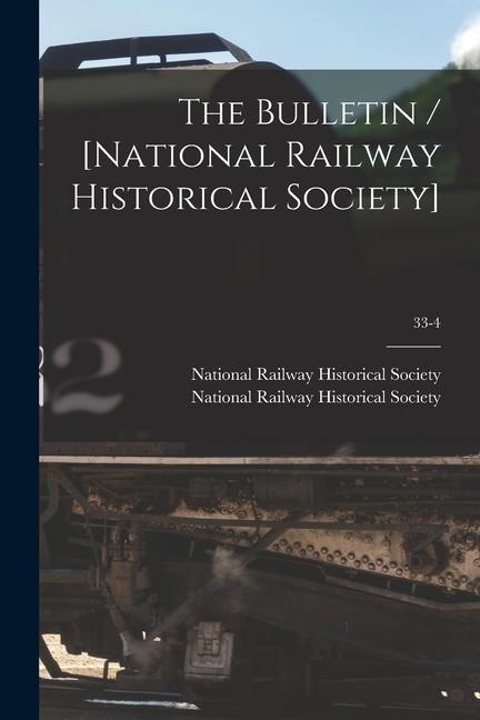 The Bulletin / [National Railway Historical Society]; 33-4