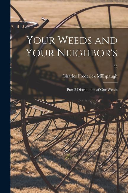 Your Weeds and Your Neighbor‘s: Part 2 Distribution of Our Weeds; 22