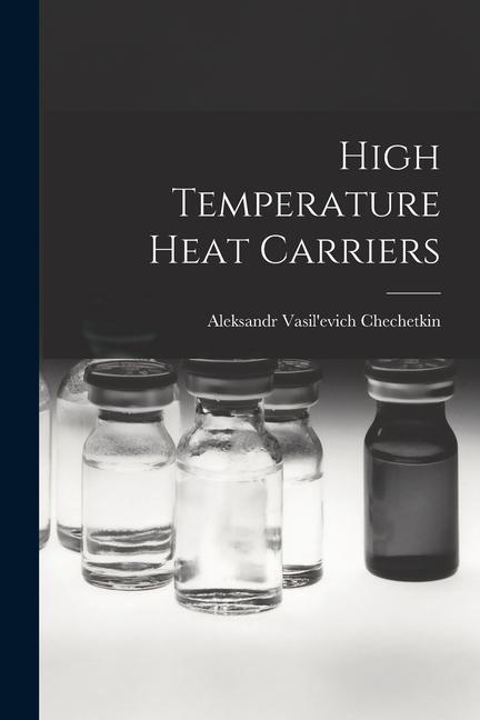 High Temperature Heat Carriers
