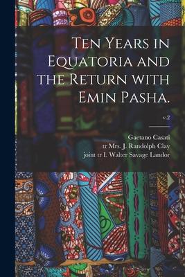 Ten Years in Equatoria and the Return With Emin Pasha.; v.2