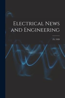 Electrical News and Engineering; 29 1920
