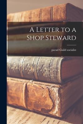 A Letter to a Shop Steward