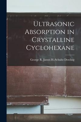 Ultrasonic Absorption in Crystalline Cyclohexane