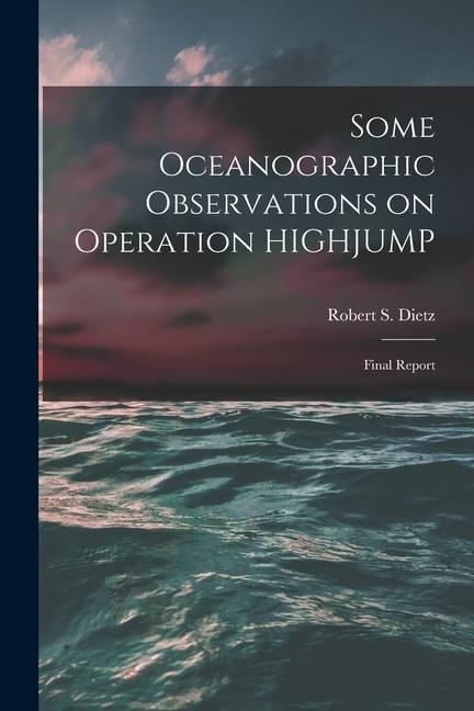 Some Oceanographic Observations on Operation HIGHJUMP: Final Report