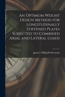 An Optimum Weight  Method for Longitudinally Stiffened Plates Subjected to Combined Axial and Lateral Loads