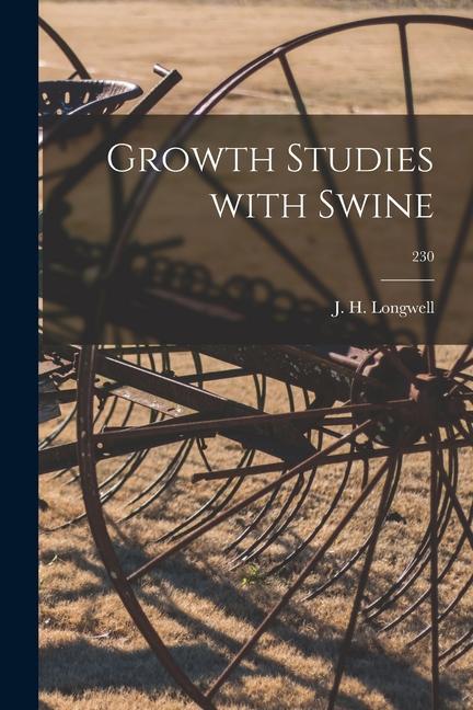 Growth Studies With Swine; 230