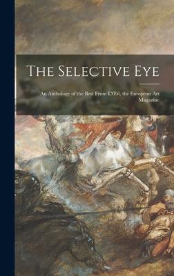 The Selective Eye; an Anthology of the Best From L‘OEil the European Art Magazine