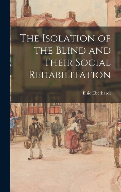 The Isolation of the Blind and Their Social Rehabilitation