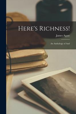 Here‘s Richness!: an Anthology of And