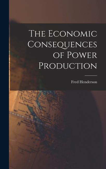 The Economic Consequences of Power Production