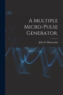 A Multiple Micro-pulse Generator.