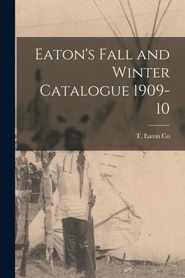 Eaton‘s Fall and Winter Catalogue 1909-10