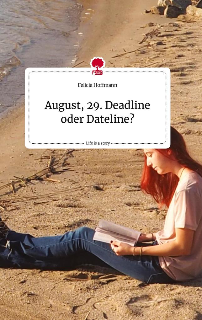 Image of August 29. Deadline oder Dateline? Life is a Story - story.one