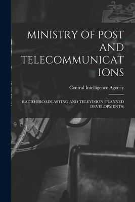 Ministry of Post and Telecommunications: Radio Broadcasting and Television (Planned Developments)