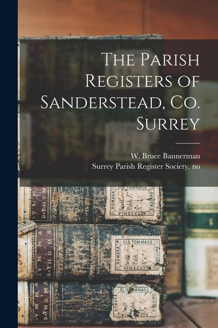 The Parish Registers of Sanderstead Co. Surrey