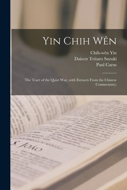 Yin Chih Wên: the Tract of the Quiet Way With Extracts From the Chinese Commentary;