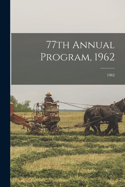 77th Annual Program 1962; 1962