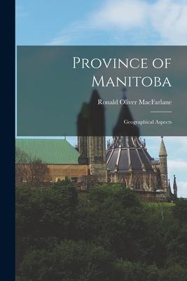 Province of Manitoba; Geographical Aspects