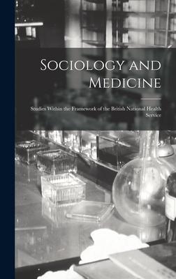 Sociology and Medicine: Studies Within the Framework of the British National Health Service
