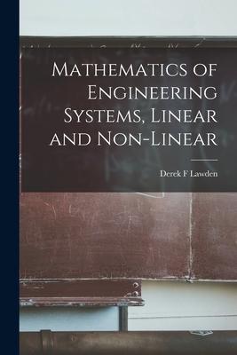 Mathematics of Engineering Systems Linear and Non-linear