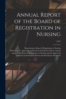 Annual Report of the Board of Registration in Nursing; 1973