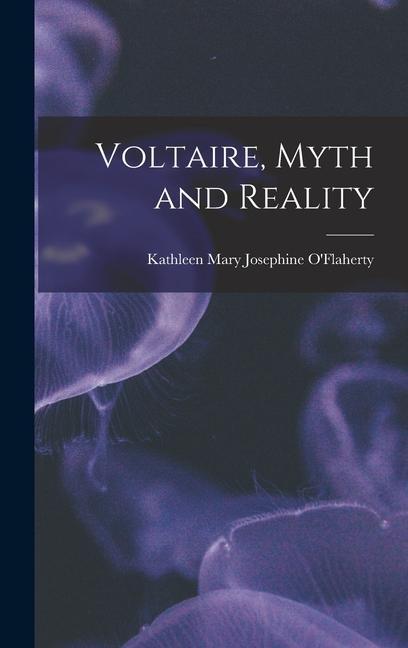 Voltaire Myth and Reality