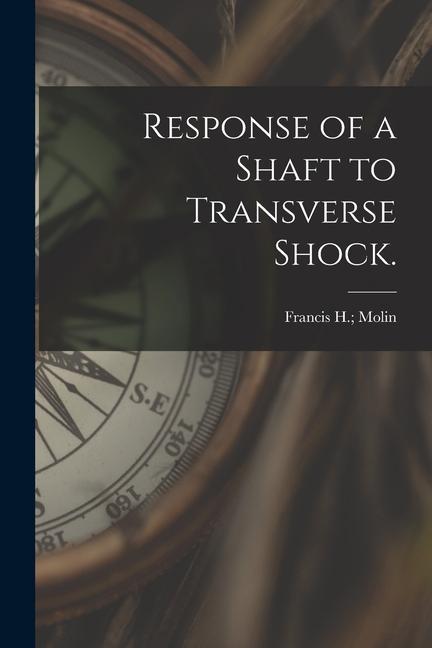 Response of a Shaft to Transverse Shock.
