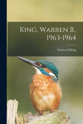King Warren B. 1963-1964