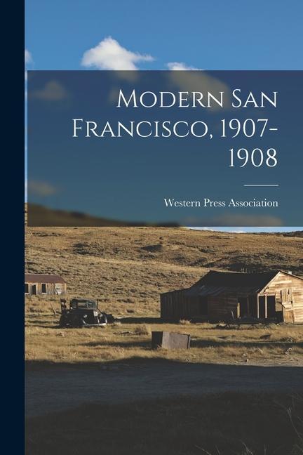 Modern San Francisco 1907-1908
