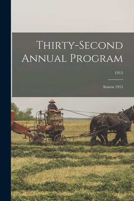 Thirty-second Annual Program: Season 1915; 1915
