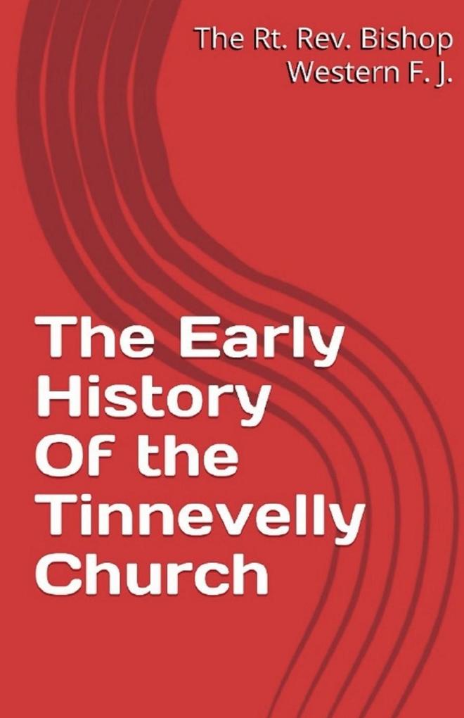 The Early History of the Tinnevelly Church