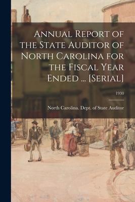 Annual Report of the State Auditor of North Carolina for the Fiscal Year Ended ... [serial]; 1930