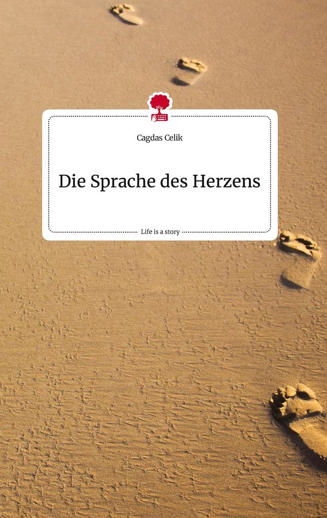 Image of Die Sprache des Herzens. Life is a Story - story.one