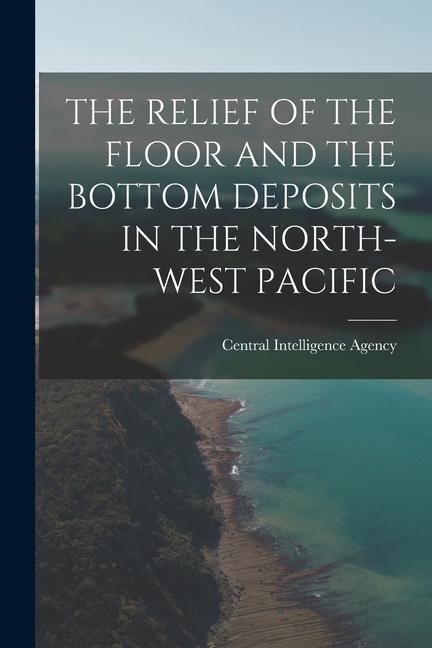 The Relief of the Floor and the Bottom Deposits in the North-West Pacific