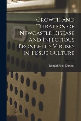 Growth and Titration of Newcastle Disease and Infectious Bronchitis Viruses in Tissue Culture