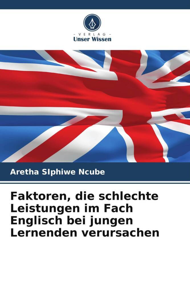 Faktoren die schlechte Leistungen im Fach Englisch bei jungen Lernenden verursachen
