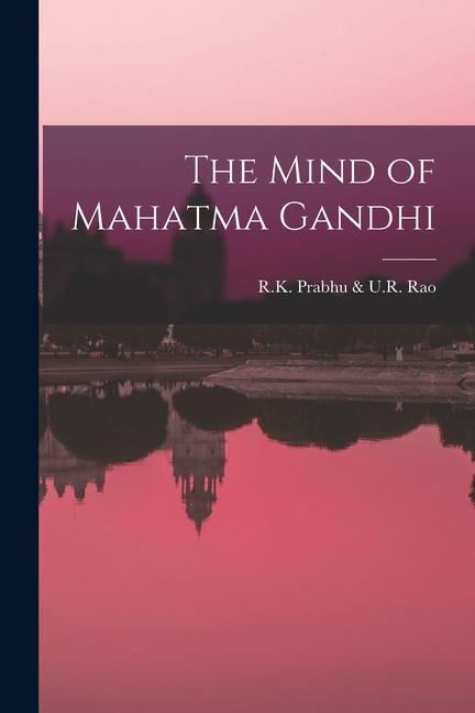 The Mind of Mahatma Gandhi