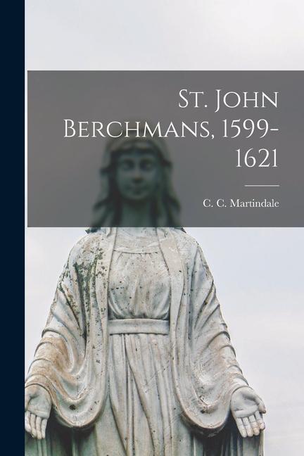 St. John Berchmans 1599-1621